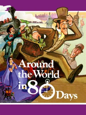 Around the World in 80 Days! A Whimsical Adventure Film Embracing Laughter and Global Exploration